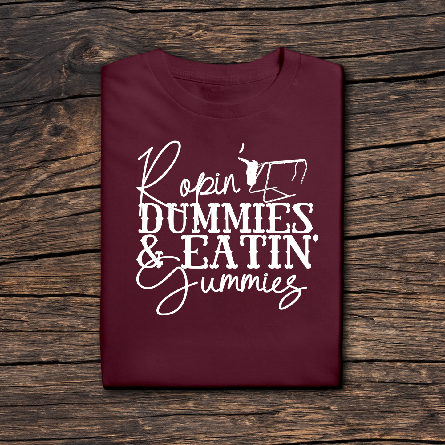 Ropin' Dummies and Eatin' Gummies